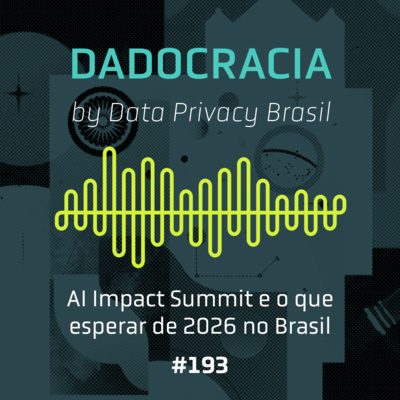Dadocracia - ep. 193 - AI Impact Summit e o que esperar de 2026 no Brasil