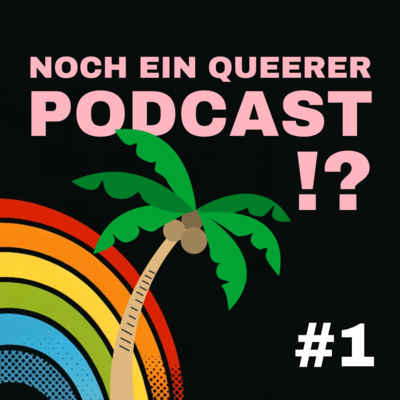#1 – Noch ein queerer Podcast!?