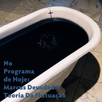 No Programa de Hoje: Marcus Deusdedit- "Teoria da Flutuação”