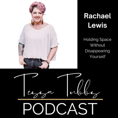 Holding Space Without Disappearing Yourself (with Rachael Lewis)