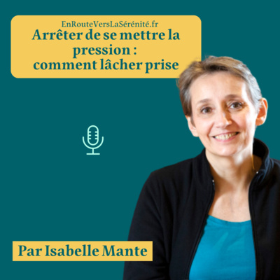 Arrêter de se mettre la pression : comment lâcher prise