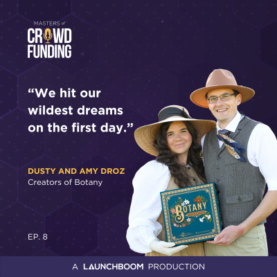 How Amy & Dusty defied all odds with BOTANY and raised over $1M on their first Kickstarter