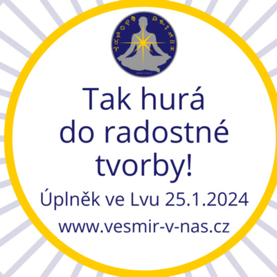 #4 Hurá do radostné tvorby! (Úplněk ve Lvu 25. 1. 2024)
