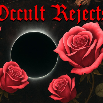 The Occult Rejects - Rosicrucianism w/ Richard Ruach & Frater RC