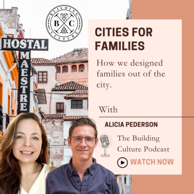 #49 Alicia Pederson: How We Designed Families Out of the City