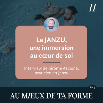 Le Janzu, une immersion au coeur de soi - Avec Jérôme Ascione