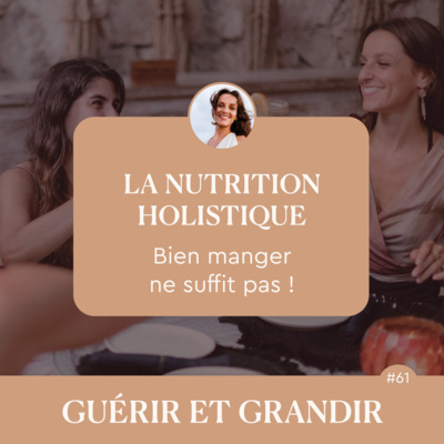 La nutrition holistique : bien manger ne suffit pas !