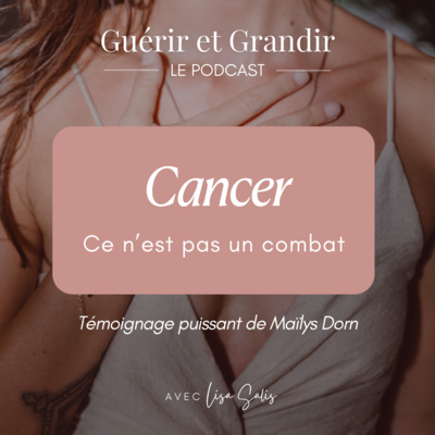 Cancer - Ce n’est pas un combat : le témoignage puissant de Maïlys Dorn