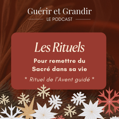 Les Rituels : pour remettre du Sacré dans sa vie * Rituel de l’Avent guidé *