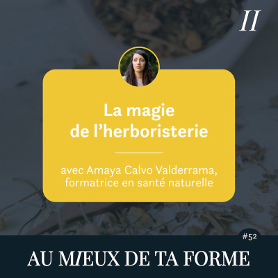 La magie de l’herboristerie avec Amaya Calvo Valderrama