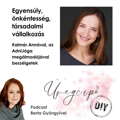 Egyensúly, önkéntesség, társadalmi vállalkozás - Kalmár Annával, az AdniJóga megálmodójával beszélgetek