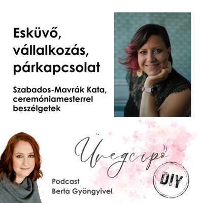 Esküvő, vállalkozás, párkapcsolat - Szabados-Mavrák Kata ceremóniamesterrel beszélgetek