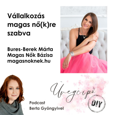 Vállalkozás magas nő(k)re szabva - Bures-Berek Márta, Magas Nők Bázisa