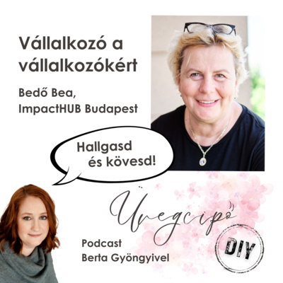 Vállalkozó a vállalkozókért - Bedő Bea, Impact HUB Budapest