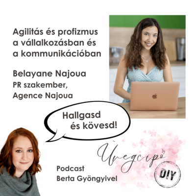 Agilitás és profizmus a vállalkozásban és a kommunikációban - Belayane Najoua PR szakember, Agence Najoua