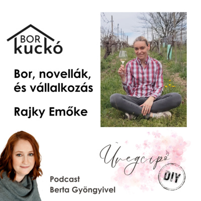 Bor, novellák és vállalkozás - Rajky Emőke, Borkuckó