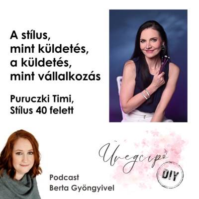 A stílus, mint küldetés, a küldetés, mint vállalkozás - Puruczki Timi, Stílus 40 felett