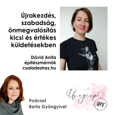 Újrakezdés, szabadság, önmegvalósítás a kicsi és értékes küldetésekben – Dávid Anita, építész