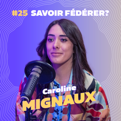 #25 Construire son succès avec Caroline Mignaux, conférencière & podcasteuse "Marketing Square"