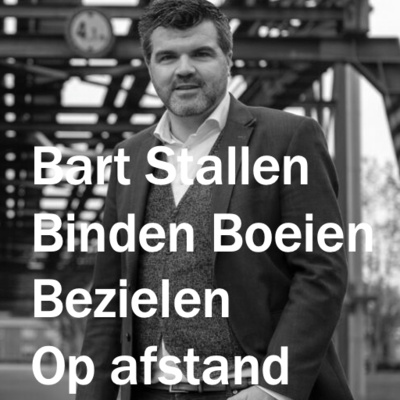 Binden, Boeien, Bezielen op afstand met Bart Stallen