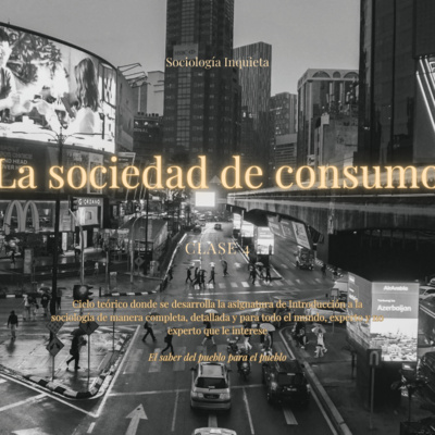 Clase 4: La sociedad de consumo