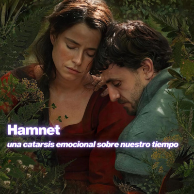 🎬 Hamnet: una catarsis emocional sobre nuestro tiempo