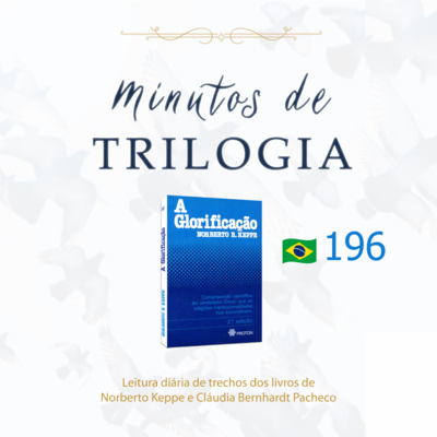 Minutos de Trilogia - A Glorificação 196