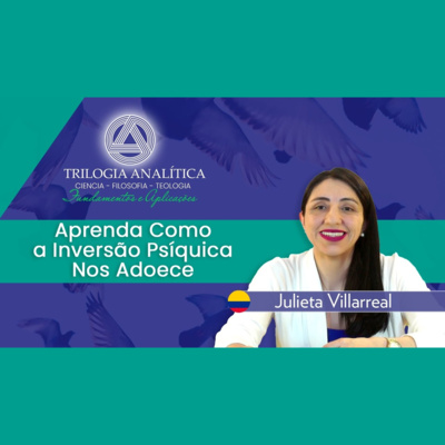 Aprenda Como a Inversão Psíquica Nos Adoece: Trilogia Analítica - Fundamentos e Aplicações