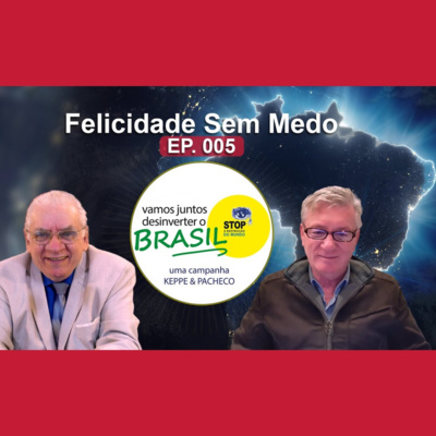 O Motor Brasileiro que Capta Energia do Espaço - Felicidade sem Medo | Vamos juntos desinverter o Brasil EP. 005