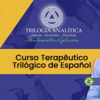 Curso Terapêutico Trilógico de Español: Trilogia Analítica - Fundamentos e Aplicações