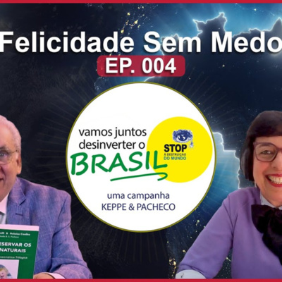 Como as emoções invertidas (negativas) atrapalham a saúde bucal - Felicidade sem Medo | Vamos juntos desinverter o Brasil EP. 004