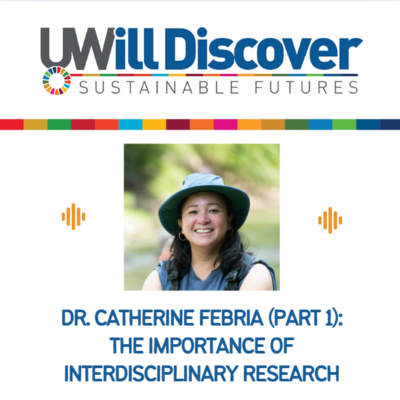 Dr. Catherine Febria (Part 1): The Importance of Interdisciplinary Research