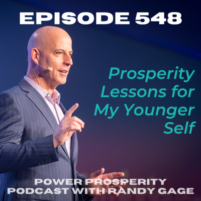 Episode 548: Prosperity Lessons for My Younger Self