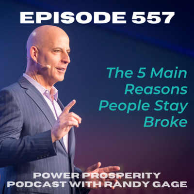 Episode 557: The 5 Main Reasons People Stay Broke