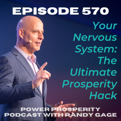 EP 570: Your Nervous System: The Ultimate Prosperity Hack