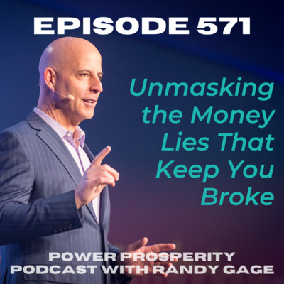 EP 571: Unmasking the Money Lies That Keep You Broke