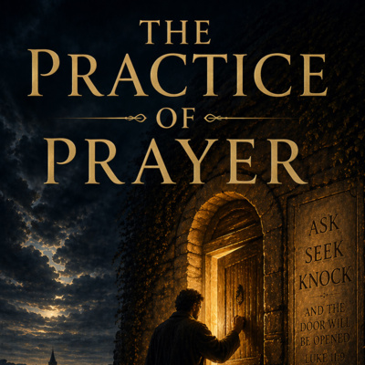 The Practice of Prayer: How Christ Teaches His People to Pray - G. Campbell Morgan