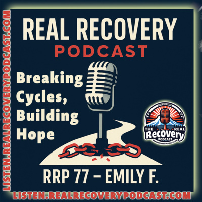 RRP Episode 77 – Emily F.: Breaking Cycles, Building Hope