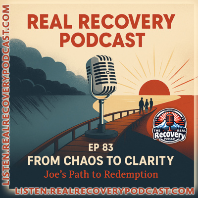 RRP Episode 83 – From Chaos to Clarity: Joe’s Path to Redemption