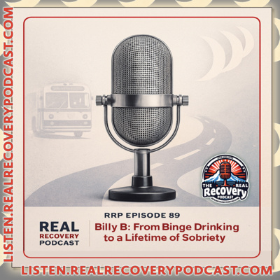 RRP Episode 89 – Billy B: From Binge Drinking to a Lifetime of Sobriety