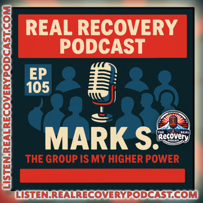 RRP 105 — Mark S.; The Group Is My Higher Power: One Atheist’s Path Through Addiction and Back