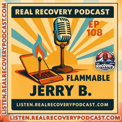 RRP 108 — Jerry B. Flammable: What It Really Means to Be Sober Without Being in Recovery