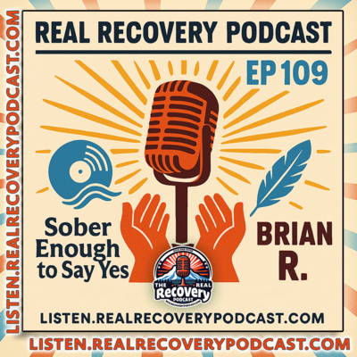 RRP 109 — Brian R.; Sober Enough to Say Yes: Recovery, Native Roots, and Finding Purpose Through Music