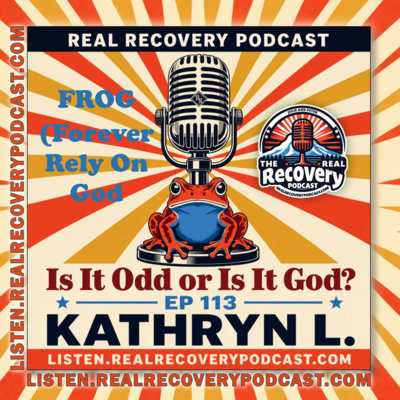 RRP 113 — Kathryn L. / Is It Odd or Is It God?: Recovery, Spirituality, and the Long Road to Portland