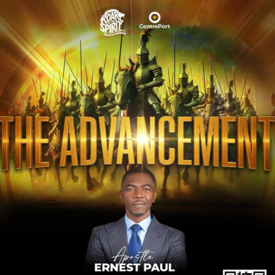 The Advancement Day 2 morning Charge - Apst Ernest Paul