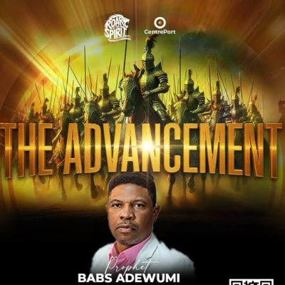 The Advancement Day 2 Evening - Apst Babs Adewumi 