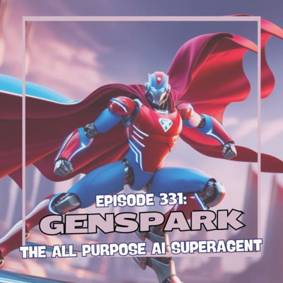 Episode 331: Genspark - The All Purpose AI Superagent