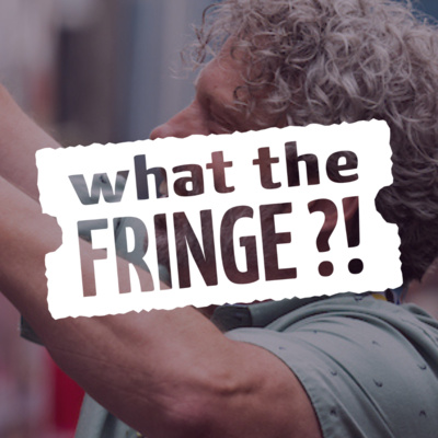 WTF with Murray Utas of Edmonton International Fringe Theatre Festival 