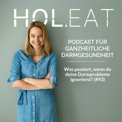 Was passiert, wenn du deine Darmprobleme ignorierst? (#93)