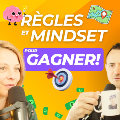 Comprends les règles du jeu, adapte ton mindset, et gagne! 💰